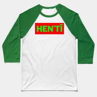 Hen'tī Baseball T-Shirt